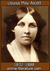 Louisa May Alcott - Biography and Works. Search Texts, Read Online. Discuss.